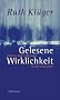 Gelesene Wirklichkeit. Fakten und Fiktionen in der Literatur