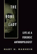The Bone Lady: Life As a Forensic Anthropologist
