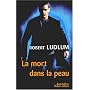 La mort dans la peau de Robert Ludlum