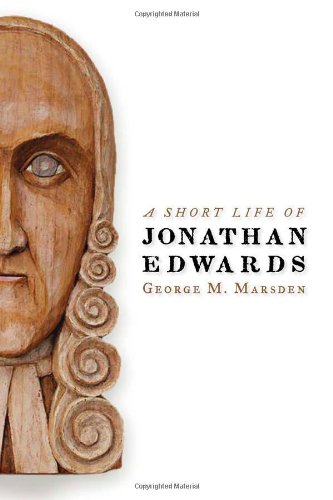 a short life of jonathan edwards library of religious biography