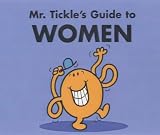 Mr Tickle's guide to women : inspired by life with the little misses