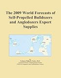 The 2009 World Forecasts of Self-Propelled Bulldozers and Angledozers Export Supplies