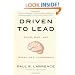 Driven to Lead: Good, Bad, and Misguided Leadership (J-B Warren Bennis Series)