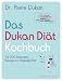 Produkt-Bild: Das Dukan Di&auml;t Kochbuch: Die 200 leckersten Rezepte zur Bestseller-Di&auml;t (Einzeltitel)