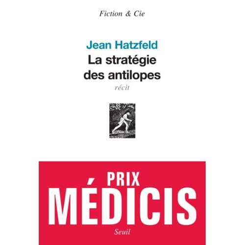 La stratégie des antilopes Jean Hatzfeld