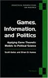 Games, Information, and Politics: Applying Game Theoretic Models to Political Science (Analytical Perspectives on Politics)