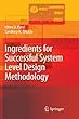 Ingredients for Successful System Level Design Methodology