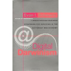 Digital Darwinism: 7 Breakthrough Business Strategies for Surviving in the Cutthroat Web Economy