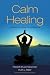 Book Calm Healing: Methods for a New Era of Medicine