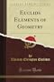 Euclid's Elements of Geometry (Classic Reprint)