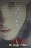 Dear Bully: Seventy Authors Tell Their Stories