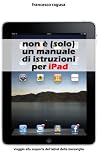 Non è (solo) un manuale di istruzioni per iPad