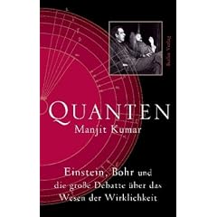 Quanten: Einstein, Bohr und die gro�e Debatte �ber das Wesen der Wirklichkeit