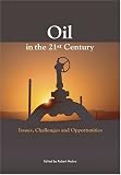 Oil in the Twenty-First Century: Issues, Challenges, and Opportunities