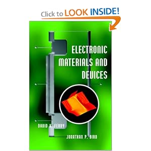 Electronic Materials and Devices by David K. Ferry and Jonathan Bird