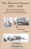 The Shortest Dynasty, 1837-1947. The Story of Robert Portner; a
History of his Brewing Empire; and the Story of his Beloved
Annaburg (2nd Edition)