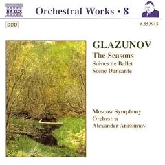 Glazunov - The Seasons; Sc�nes de Ballet; Sc�ne Dansante