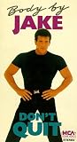  : Body by Jake: Don't Quit!