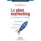 Le plan marketing � l'usage du managerpar Philippe Villemus