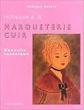Initiation � la marqueterie cuir. Nouvelle technique