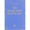 Ma grand-m�re perd la t�te