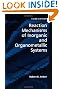 Reaction Mechanisms of Inorganic and Organometallic Systems (Topics in Inorganic Chemistry)