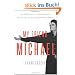 My Friend Michael: An Ordinary Friendship with an Extraordinary Man: The Story of an Ordinary Friendship with an Extraordinary Man
