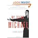 My Friend Michael: An Ordinary Friendship with an Extraordinary Man