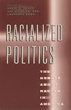 Racialized Politics: The Debate About Racism in America (Studies in Communication, Media & Public Opinion)
