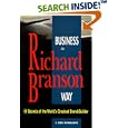 Business the Richard Branson Way: 10 Secrets of the World's Greatest Brand-Builder