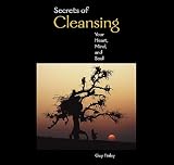 Secrets of Cleansing Your Heart, Mind, and Soul