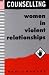 Counselling Women in Violent Relationships