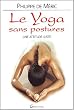Le yoga sans postures : Juste une attitude, l'attitude juste