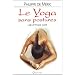 Le yoga sans postures : Juste une attitude, l'attitude juste