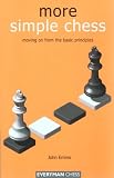 More Simple Chess: Moving on from the basics by John Emms