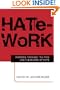 Hate-Work: Working Through the Pain and Pleasures of Hate