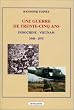 Une guerre de trente-cinq ans: Indochine, Vietnam, 1940-1975