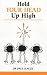 Hold Your Head Up High (Overcoming Common Problems)
