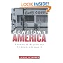 Downtown America: A History of the Place and the People Who Made It (Historical Studies of Urban America)