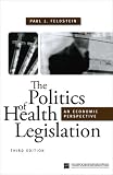 The Politics of Health Legislation: An Economic Perspective