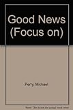 Focus on good news