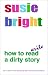 How to Read/Write a Dirty Story (Paperback)