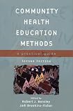 Community Health Education Methods, Second Edition: A Practical Guide