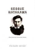 Sessue Hayakawa: Silent Cinema and Transnational Stardom (A John Hope Franklin Center Book)