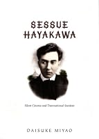 Sessue Hayakawa: Silent Cinema and Transnational Stardom (A John Hope Franklin Center Book)