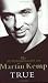 True: An Autobiography: The Autobiography of Martin Kemp