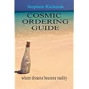 Cosmic Ordering Guide: Where Dreams Can Become Reality