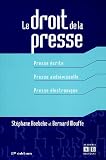 Le droit de la presse : Presse écrite, Presse audiovisuelle, Presse électronique Le droit de la presse : Presse écrite, Presse audiovisuelle, Presse électronique