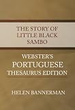 The Story of Little Black Sambo - Webster's Portuguese Thesaurus Edition
