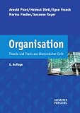 Organisation: Theorie und Praxis aus ökonomischer Sicht